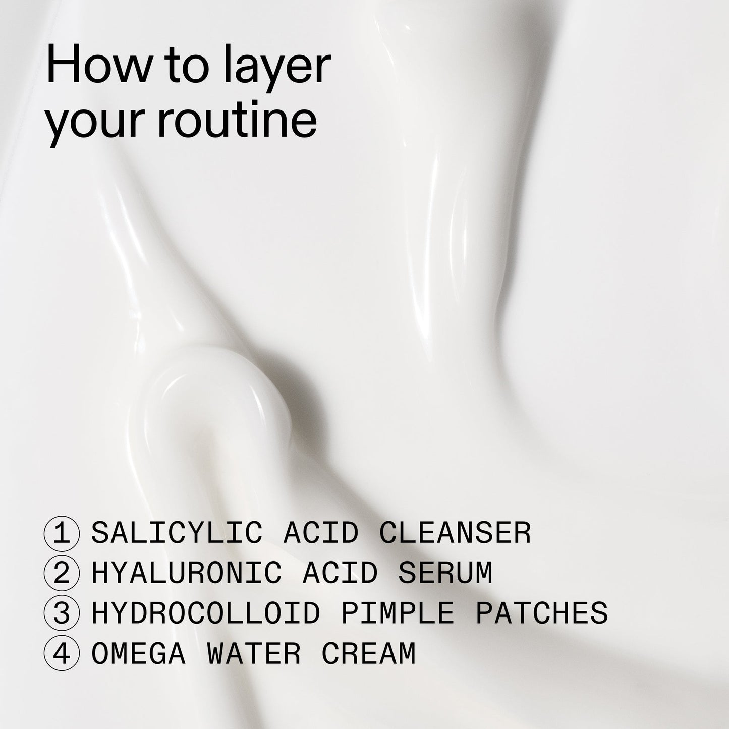 intro-routine-for-acne-q2 Intro_Routine_for_Acne_How_to_layer_2000x2000_1fd31ceb-f4e4-401d-993e-6e603c9e9feb.jpg